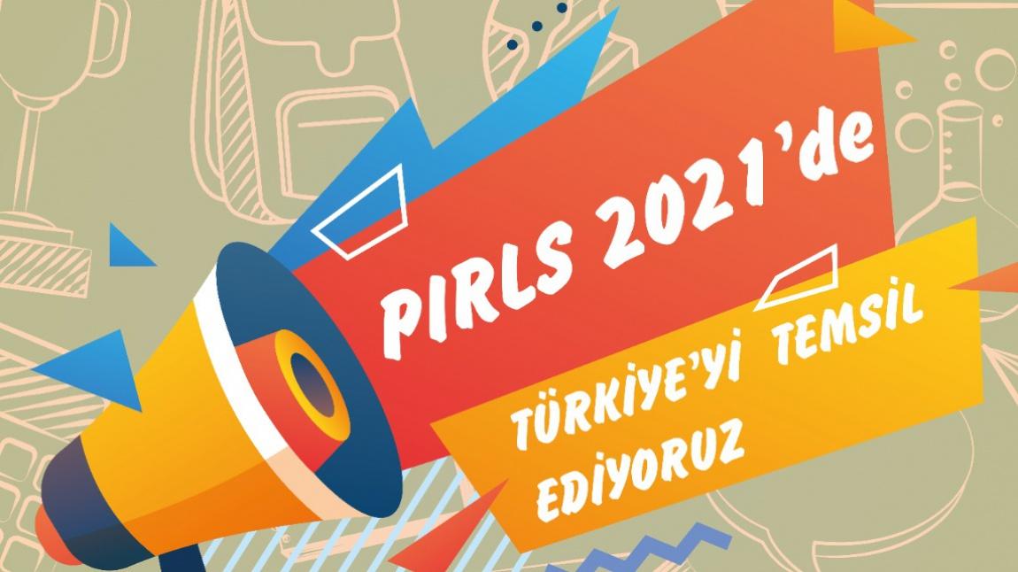 PIRLS 2021'DE TÜRKİYE'Yİ TEMSİL EDİYORUZ!
